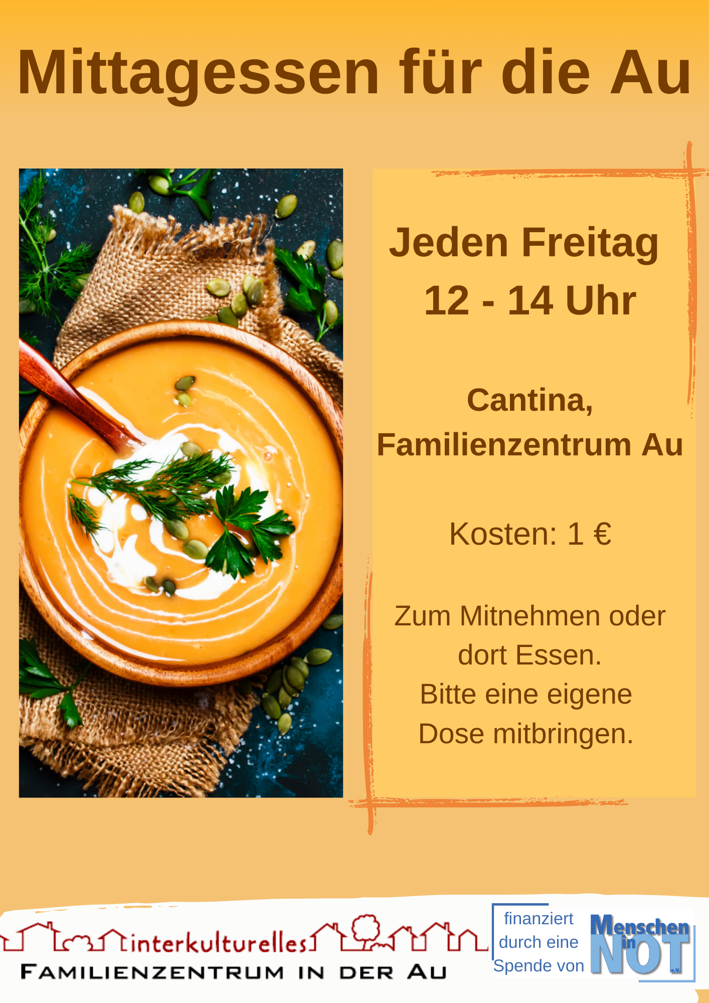 Mittagsangebot immer freitags von 12 bis 14 Uhr in der Cantina im Familienzentrum Au, Calwer Straße 2 bis 6. Kosten 1€, man kann vorort essen oder das Essen in einer eigenen Dose mitnehmen.